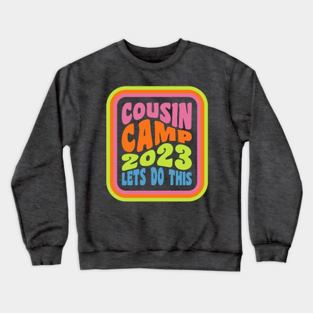 Cousin Camp 2023 Family Camping Summer Vacation Crew Crewneck Sweatshirt by PodDesignShop